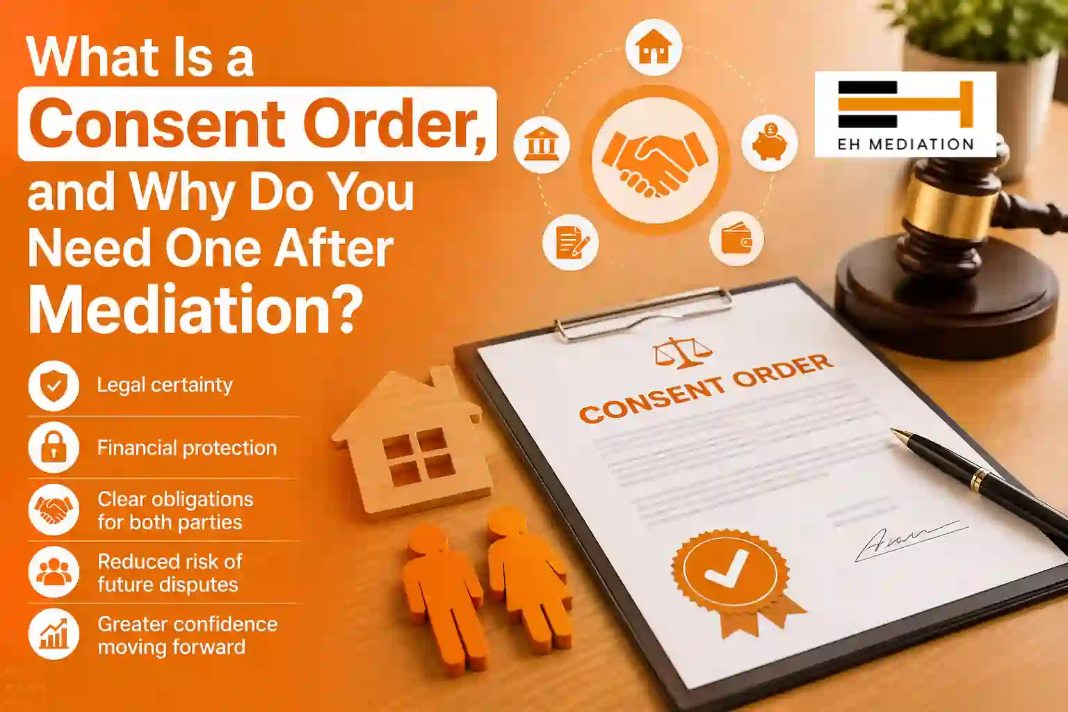 What Is a Consent Order, and Why Do You Need One After Mediation Chester?